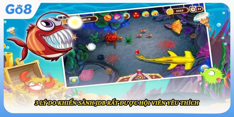 3 lý do khiến sảnh JDB rất được hội viên yêu thích