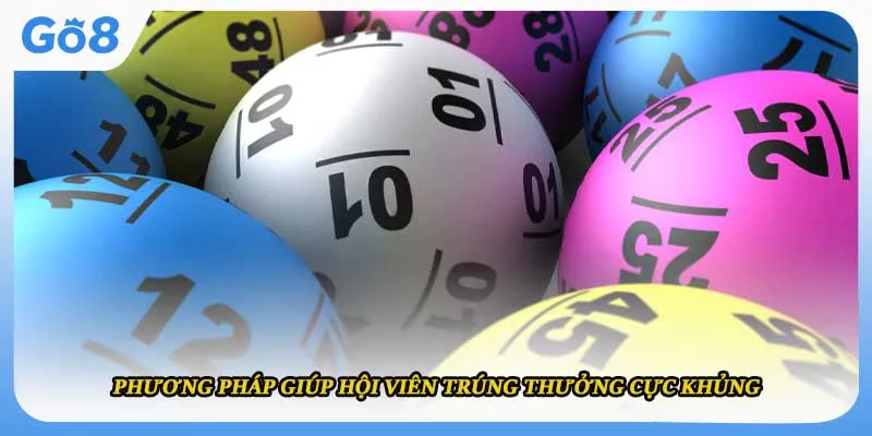 Phương pháp giúp hội viên trúng thưởng cực khủng